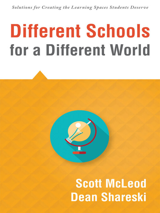 Title details for Different Schools for a Different World by Scott McLeod - Available